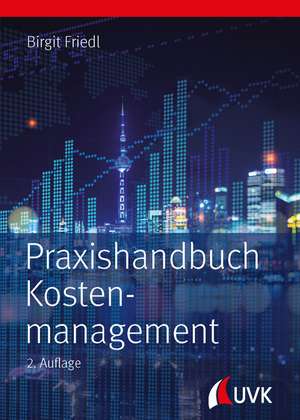 Praxishandbuch Kostenmanagement de Birgit Friedl