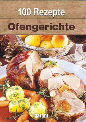 100 Rezepte - Ofengerichte