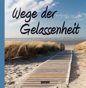 Wege der Gelassenheit