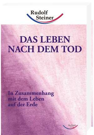 Das Leben nach dem Tod de Rudolf Steiner