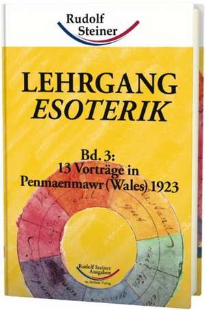 Lehrgang Esoterik Band 3 de Rudolf Steiner