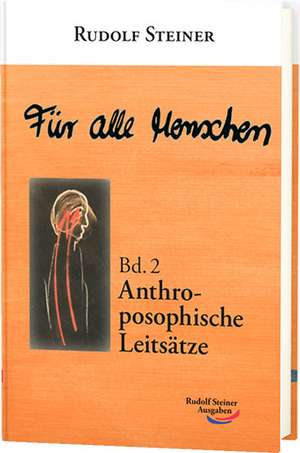 Für alle Menschen, Band 2: Anthroposophische Leitsätze de Rudolf Steiner