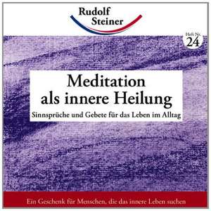 Meditation als innere Heilung de Rudolf Steiner