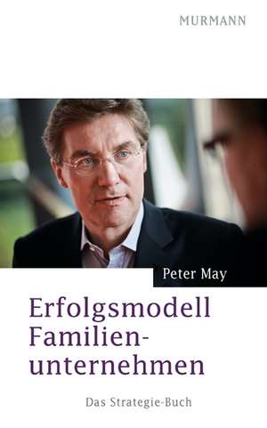 Erfolgsmodell Familienunternehmen de Peter May