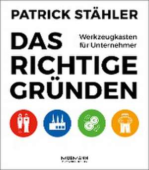 Das Richtige gründen de Patrick Stähler