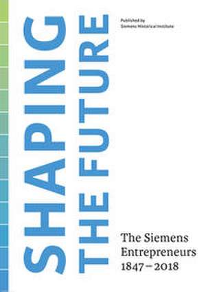 Shaping the Future de Siemens Historical Institute
