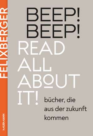 BEEP! BEEP! Read all about it! de Peter Felixberger