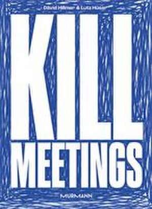 Kill Meetings de David Hillmer