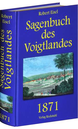 Sagenbuch des Voigtlandes 1871 de Robert Eisel