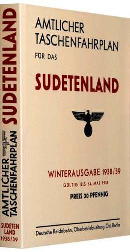 Amtlicher Taschenfahrplan für das Sudetenland - 1938/39 de Harald Rockstuhl