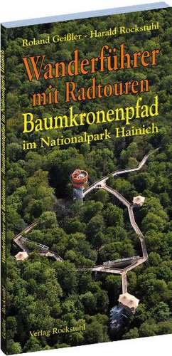 Wanderführer mit Radtouren Baumkronenpfad im Nationalpark Hainich de Roland Geißler