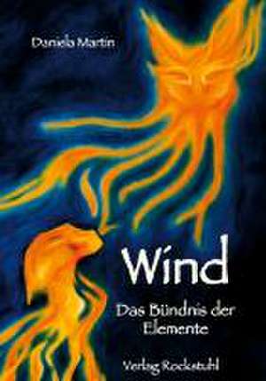 Wind - Das Bündnis der Elemente de Daniela Martin