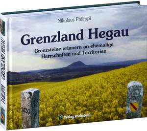 Grenzland Hegau de Nikolaus Philippi