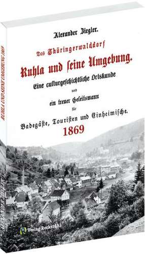 Ruhla und seine Umgebung 1869 [Fraktur] de Alexander Ziegler