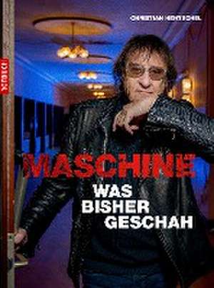 Maschine - Was bisher geschah de Christian Hentschel