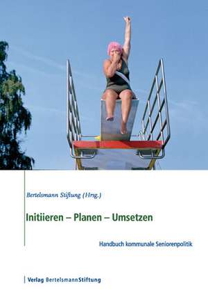 Initiieren - Planen - Umsetzen