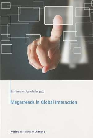 Megatrends in Global Interaction de Bertelsmann Stiftung