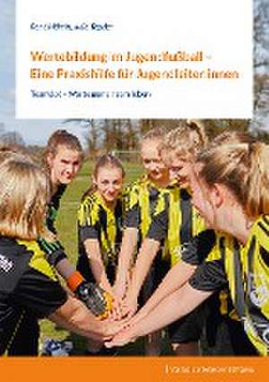 Wertebildung im Jugendfußball - Eine Praxishilfe für Jugendleiter:innen de René Märtin