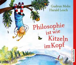 Philosophie ist wie Kitzeln im Kopf de Gudrun Mebs