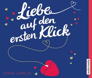 Liebe auf den ersten Klick de Emma Garcia