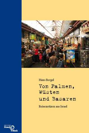 Von Palmen, Wüsten und Basaren de Hans Bergel