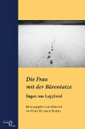 Die Frau mit der Bärentatze ¿ Sagen aus Lappland de Hans-Hermann Bartens