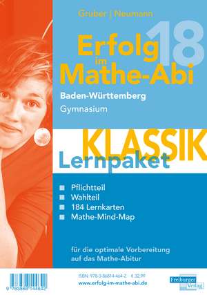 Erfolg im Mathe-Abi 2018 Lernpaket 'Klassik' Baden-Württemberg Gymnasium de Helmut Gruber