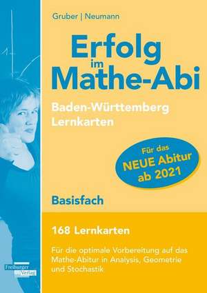 Erfolg im Mathe-Abi 168 Lernkarten Basisfach Allgemeinbildendes Gymnasium Baden-Württemberg ab 2021 de Helmut Gruber