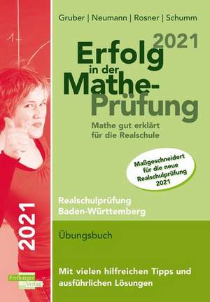 Erfolg in Mathe-Prüfung 2021. Mathe gut erklärt für die Realschule Baden-Württemberg de Helmut Gruber