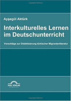 Interkulturelles Lernen Im Deutschunterricht: Physical Illnesses for Dogs, Cats, Small Animals & Horses de Aysegül Aktürk