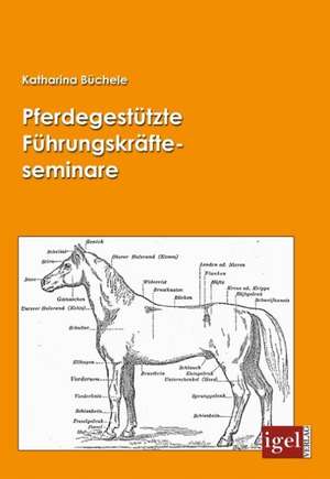 Pferdegest Tzte F Hrungskr Fteseminare: Physical Illnesses for Dogs, Cats, Small Animals & Horses de Katharina Büchele