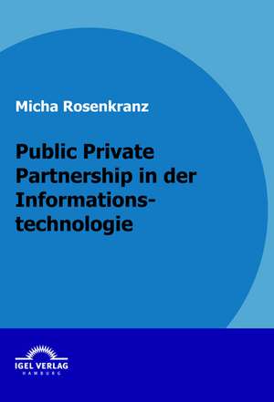 Public Private Partnership in Der Informationstechnologie: Sterreichische Kulturstandards Aus Kroatischer Sicht de Micha Rosenkranz