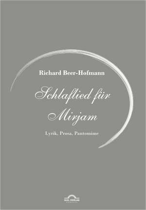 Richard Beer-Hofmann: Schlaflied Fur Mirjam de Michael M Schardt