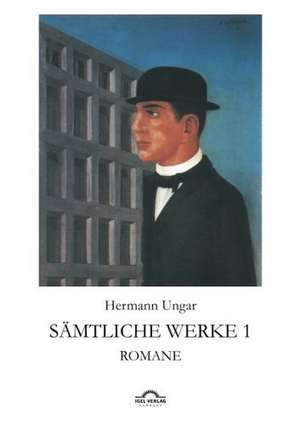 Hermann Ungar: S Mtliche Werke 1 de Dieter Sudhoff