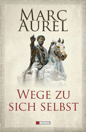 Wege zu sich selbst de Marc Aurel