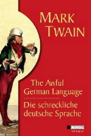 Die schreckliche deutsche Sprache /The Awful German Language de Mark Twain