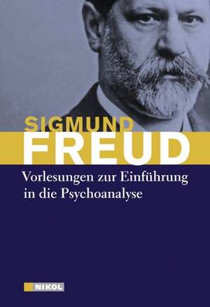 Vorlesungen zur Einführung in die Psychoanalyse de Sigmund Freud