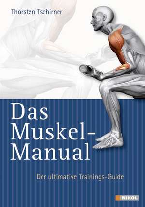 Das Muskel-Manual de Thorsten Tschirner