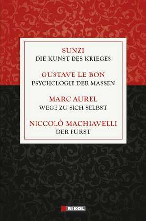 Die Kunst des Krieges - Psychologie der Massen - Wege zu sich selbst - Der Fürst de Sun Zi