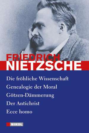 Nietzsche: Ausgewählte Werke de Friedrich Nietzsche