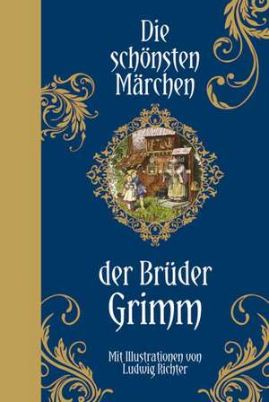 Die schönsten Märchen der Brüder Grimm de Brüder Grimm