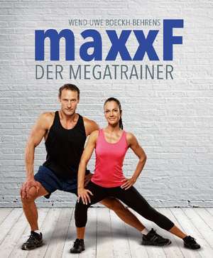 maxxF - Der Megatrainer de Uwe-Wend Boeckh-Behrens