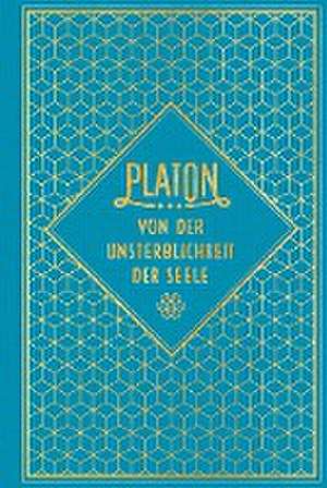 Von der Unsterblichkeit der Seele de Platon