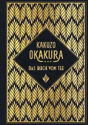 Das Buch vom Tee de Kakuzo Okakura