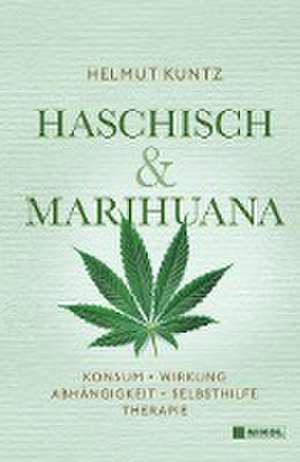 Haschisch & Marihuana de Helmut Kuntz