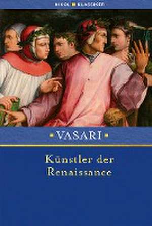 Künstler der Renaissance de Giorgio Vasari