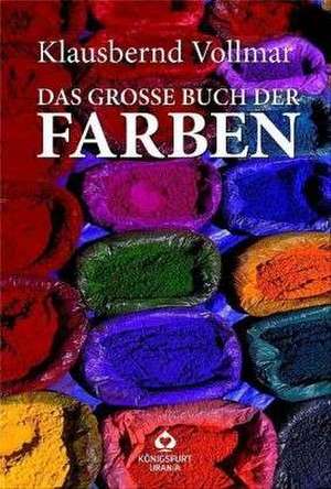 Das große Buch der Farben de Klausbernd Vollmar