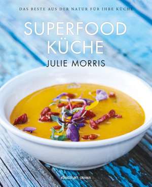 Die Superfood Küche de Julie Morris