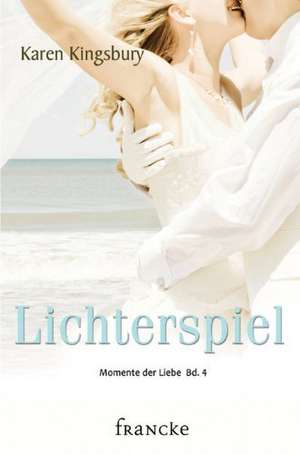 Lichterspiel de Karen Kingsbury