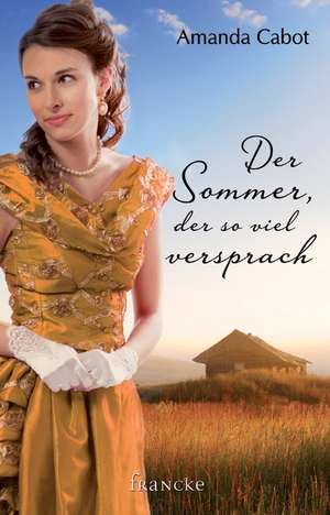 Der Sommer, der so viel versprach de Amanda Cabot